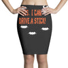 yes i can drive a stick Pencil Skirts