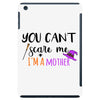 you can't scare me i'm a mother iPad Mini