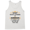 Smart Good Looking Hairdresser Doesnt Get Better Than This Tank Top
