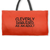 cleverly disguised as an adult t shirt s m l xl 2xl 3xl funny humor ne Weekender Totes