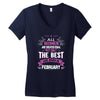 All Women Created Equal But The Best Born In February Women's V-Neck T-Shirt