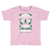 Never Underestimate The Strength Of A Liver Cancer Warrior Toddler T-shirt
