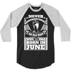 Never Underestimate Old Man Who Was Born June 3/4 Sleeve Shirt