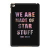 We Are Made of Star Stuff iPad Mini 4