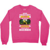 Never Underestimate A Man Who Watches Breaking Bad And Was Born in Crewneck Sweatshirt