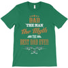 dad the man the myth the best dad ever T-Shirt