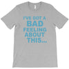 bad feeling T-Shirt