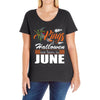 Halloween Kings Are Born In June Ladies Curvy T-Shirt