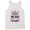 All Women Created Equal But The Best Born In September Tank Top
