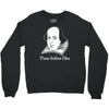 prose before hos  funny william shakespeare joke comedy rude Crewneck Sweatshirt
