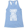 chubby girls cuddle better Racerback Tank