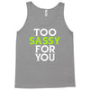 too sassy for you Tank Top