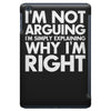 i'm not arguing i'm simply explaining why i'm right iPad Mini