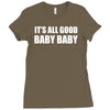 its all good baby baby Ladies Fitted T-Shirt