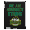 We Are Humboldt Strong iPad 3 and 4 Case