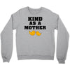 Kind As A Mother Crewneck Sweatshirt