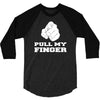 pull my finger 3/4 Sleeve Shirt