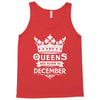 Queens Are Born In December Tank Top