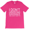 dont understand ignorance T-Shirt