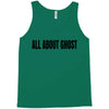 all about ghost Tank Top