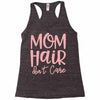 mom hair don't care Racerback Tank