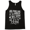 As For Me And My House We Will Serve The Lord Tank Top