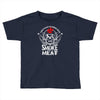 i just want to drink beer and smoke meat Toddler T-shirt