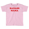Badass Mama Toddler T-shirt