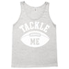 tackle me Tank Top
