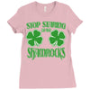 stop starting at my shamrocks Ladies Fitted T-Shirt