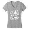 Daddy is my Hero Women's V-Neck T-Shirt