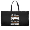 all women are created equal but only the best are born in november Weekender Totes
