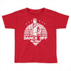 Dance Off Bro! Toddler T-shirt