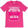 I've Been Called A Lot Of Names But Momma Is My Favorite T-Shirt