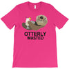 otterly wasted drinking T-Shirt