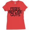fries before guys Ladies Fitted T-Shirt
