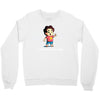 you're pretty great Crewneck Sweatshirt