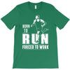 born to run forced to work T-Shirt