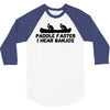paddle faster i hear banjos 3/4 Sleeve Shirt