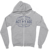 never been this old before Zipper Hoodie