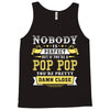 Nobody Is Perfect But If You Are A Pop Pop You Are Pretty Damn Close Tank Top