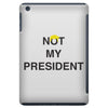 Not My President iPad Mini