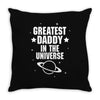 Greatest Daddy In The Universe Throw Pillow