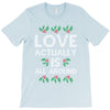 Love Actually Is All Around Ugly Christmas for dark T-Shirt