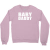 baby daddy t shirt funny daddy fathers day tee father to be family reu Crewneck Sweatshirt