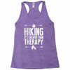 hiking it's cheaper than therapy Racerback Tank