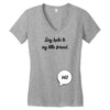 Say Hello to My Little Friend Women's V-Neck T-Shirt