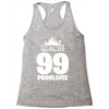 fortnite 99 problems Racerback Tank