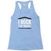 i rock the house Racerback Tank