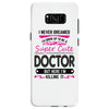 I Never Dreamed I d Grow Up To Be A Super Cute Doctor But Here I'm Kil Samsung Galaxy S8